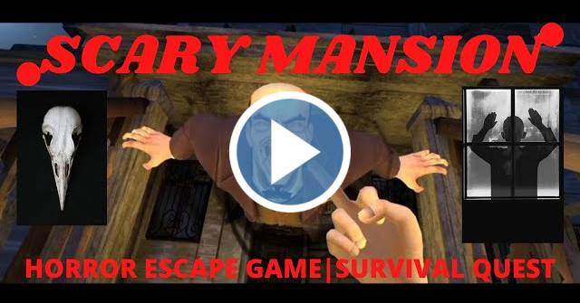 SCARY MANSION SCARY MANSION WALKTHROUGH SCARY MANSION GAMEPLAY MOBILE GAME