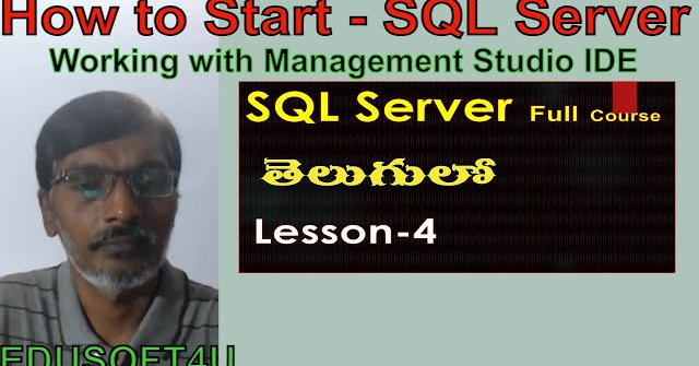 SQL Server how to start and Management Studio IDE-MS SQL Server complete course in Telugu-Lesson-4