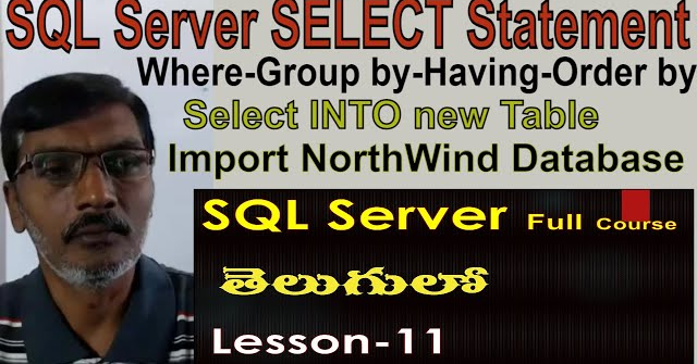 Select Statement in SQL Server with Clauses-MS SQL Server complete course in Telugu-Lesson-11