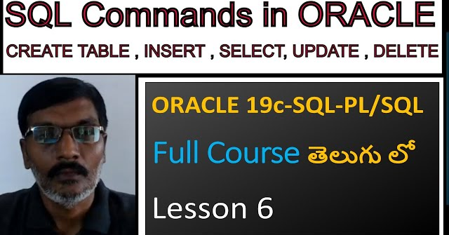 SQL Commands in Oracle -- ORACLE 19C SQL & PL/SQL Full Course in Telugu-Lesson-6