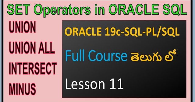 SET Operators in Oracle SQL-ORACLE 19C SQL & PL/SQL Full Course in Telugu-Lesson-11
