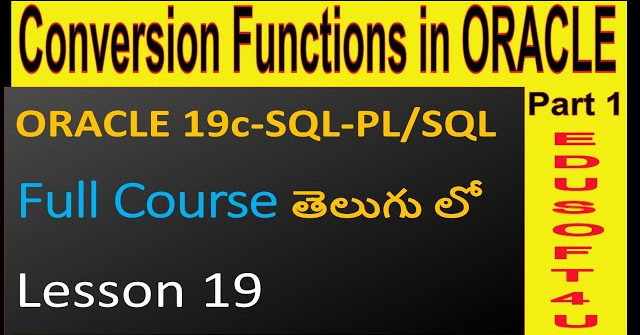 Conversion functions in ORACLE part 1-ORACLE 19C SQL & PL/SQL Full Course in Telugu-Lesson-19