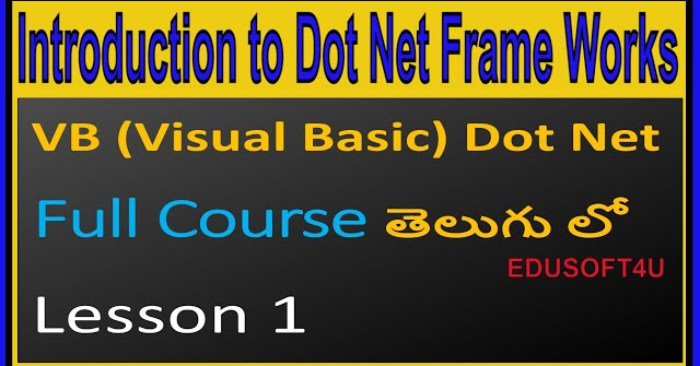 Introduction to Dot Net Frame Work-VB.Net Full Course in Telugu-Lesson-1