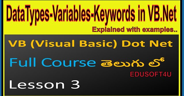Datatypes, Variables and Keywords in VB .Net-VB .Net Full Course in Telugu-Lesson-3