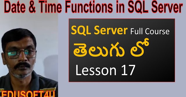 Date and Time functions in SQL Server--MS SQL Server complete course in Telugu-Lesson-17