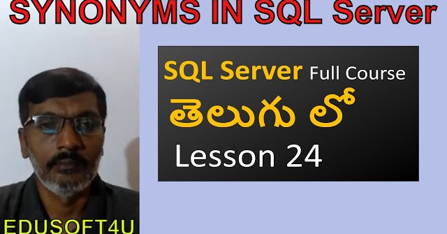 Synonyms in SQL Server -MS SQL Server complete course in Telugu-Lesson-24