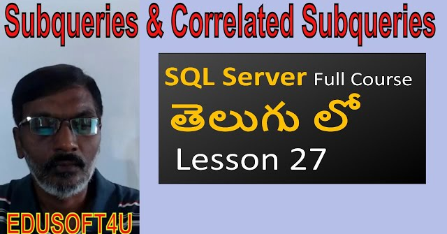Subqueries & correlated Subqueries in SQL Server-MS SQL Server complete course in Telugu-Lesson-27