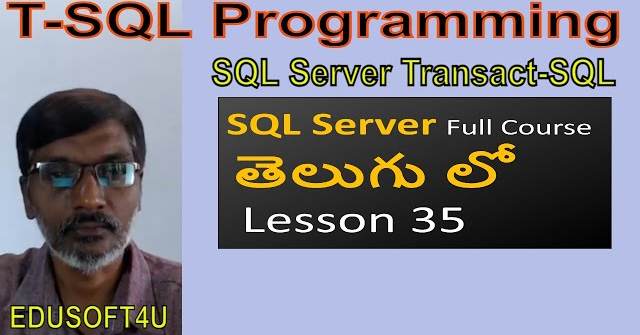 T-SQL Programming Introduction in SQL Server-SQL Server full course in Telugu-Lesson-35
