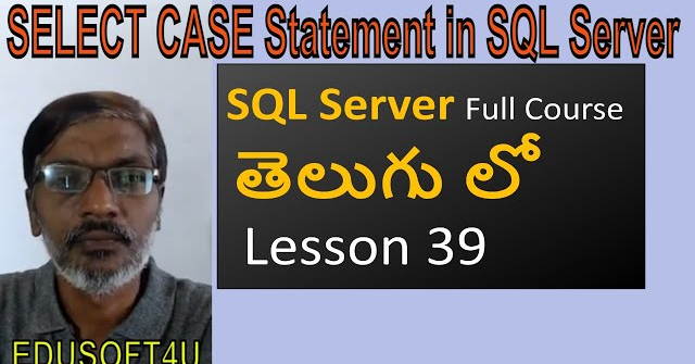 CASE Statement in SQL Server-MS SQL Server full course in Telugu-Lesson-39