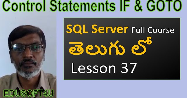 IF and GOTO Control Statements in SQL Server-MS SQL Server full course in Telugu-Lesson-37