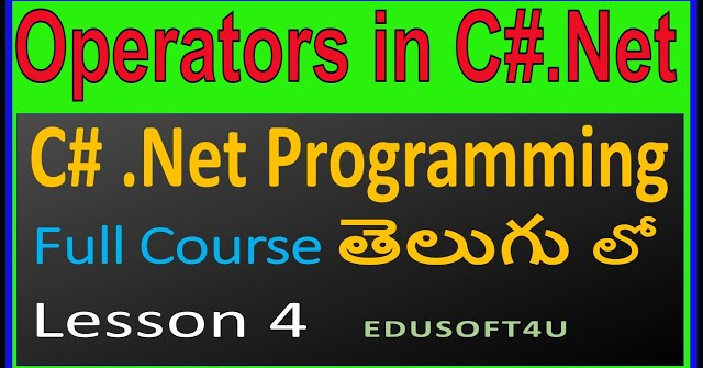 Operators in C# .Net with examples - C#.Net Complete Course in Telugu - Lesson 4