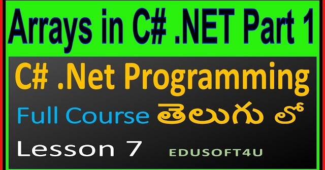 Arrays in C#.Net with examples  Part 1 - C#.Net Complete Course in Telugu - Lesson 7