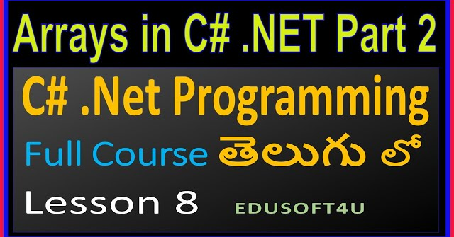 Arrays in C# .Net with examples  Part 2 - C# .Net Complete Course in Telugu - Lesson 8