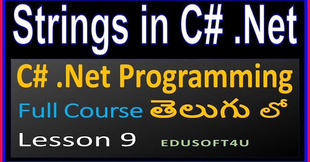Strings in C# .Net with examples  - C# .Net Complete Course in Telugu - Lesson 9