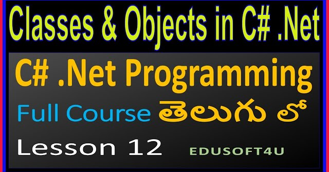 OOP in C# (classes and Objects in C#) - C# .Net Complete Course in Telugu - Lesson 12
