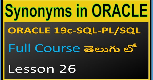Synonyms in Oracle - ORACLE 19C SQL & PL/SQL Full Course in Telugu-Lesson-24