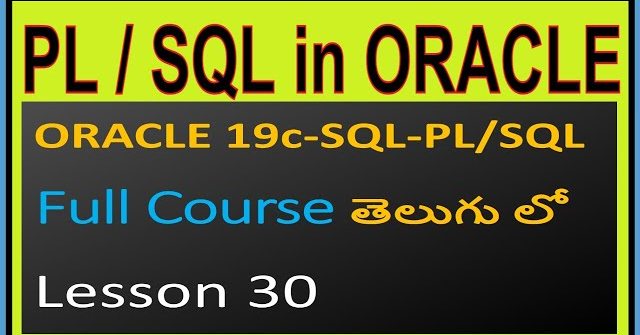 Introduction to PL SQL Programing in ORACLE-ORACLE 19C SQL & PL/SQL Full Course in Telugu-Lesson-28