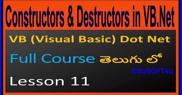 Constructors and Destructors in VB.Net- VB .Net Full Course in Telugu-Lesson-11