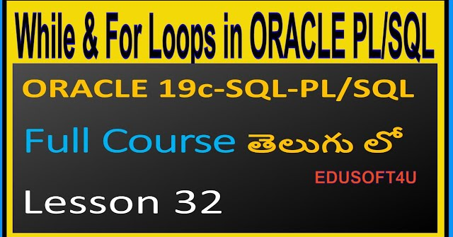 While Loop and For Loop  in ORACLE PL/SQL-ORACLE 19C SQL & PL/SQL Full Course in Telugu-Lesson-32