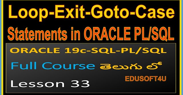 Loop Exit Goto Case Statements in Oracle-ORACLE 19C SQL & PL/SQL Full Course in Telugu-Lesson-33