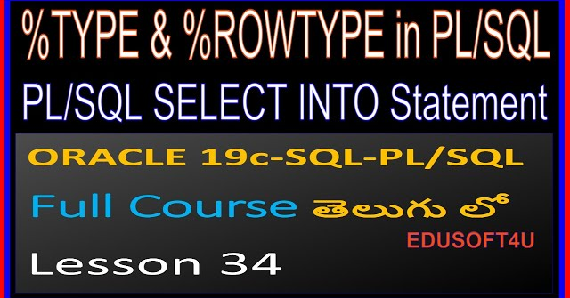 %TYPE %ROWTYPE SELECT INTO in ORACLE PL/SQL-ORACLE 19C SQL & PL/SQL Full Course in Telugu-Lesson-34