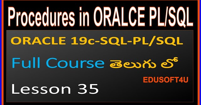 Procedures in Oracle PLSQL - ORACLE SQL & PL/SQL Full Course in Telugu-Lesson-35