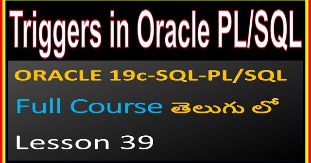 Triggers in ORACLE PLSQL- ORACLE SQL & PL/SQL Full Course in Telugu-Lesson-39