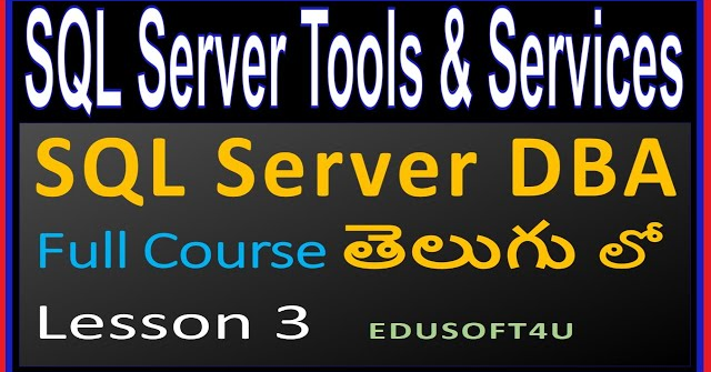 SQL Server Components(Services and Tools) - MS SQL Server DBA Complete Course in Telugu - Lesson 3