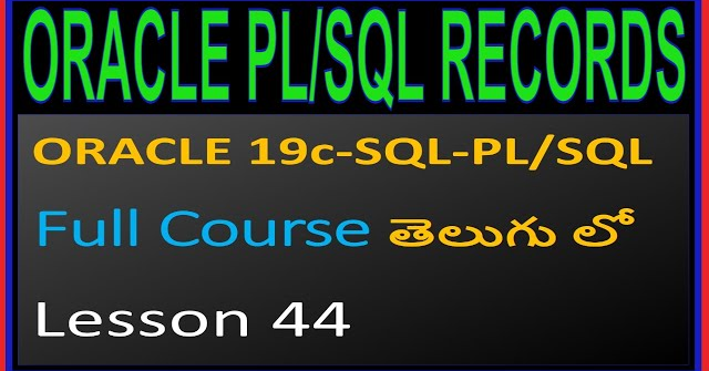 Records in ORACLE PL/SQL- ORACLE SQL & PL/SQL Full Course in Telugu-Lesson-44