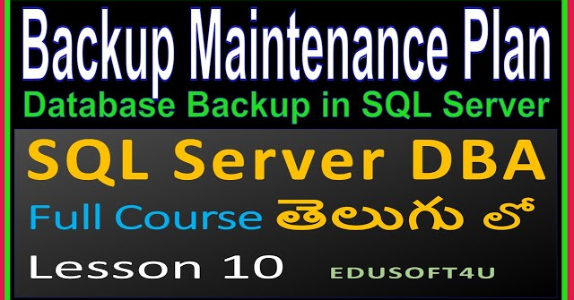 Backup Maintenance Plan in SQL Server - SQL Server DBA Complete Course in Telugu - Lesson 9