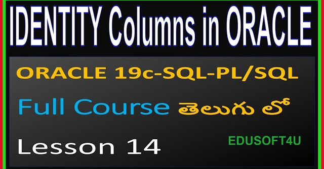 Identity Columns in ORACLE - ORACLE SQL & PL/SQL Full Course in Telugu-Lesson 14-2