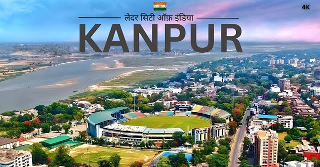 Kanpur City - लेदर सिटी ऑफ़ इंडिया | कानपुर शहर