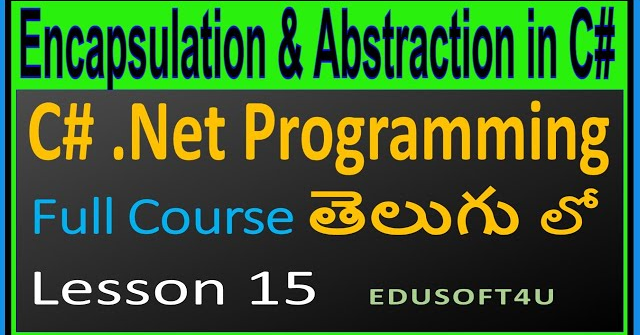 Encapsulation and Abstraction in C# - C# .Net Complete Course in Telugu - Lesson 15