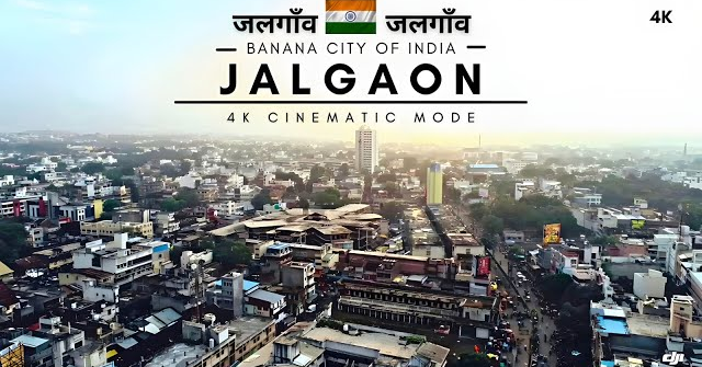Jalgaon City | जलगांव शहर | 4K Cinematic and Informative Video